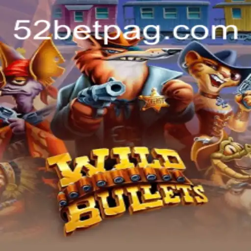 Explore the Exciting World of WildBullets: A Guide for Gamers on 52bet.com